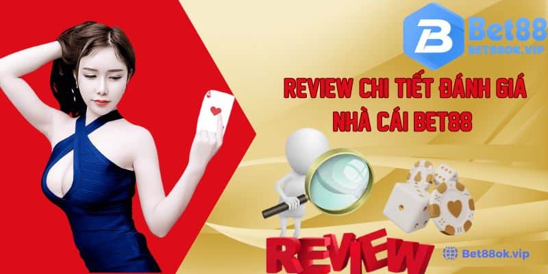 Review Chi Tiết Đánh Giá Bet88 - Nhà Cái Uy Tín Nhất Hiện Nay