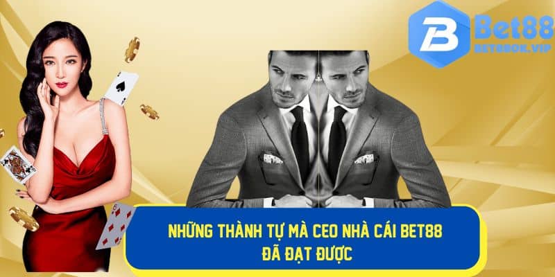 Những thành tựu mà vị CEO đã đạt được