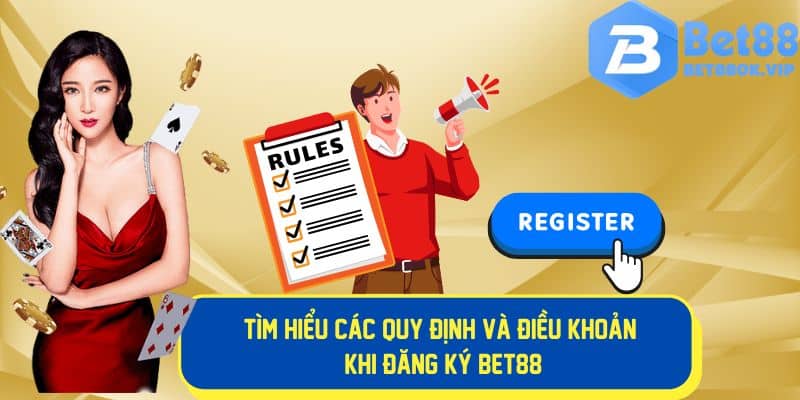 Quy định và điều khoản khi đăng ký tại Bet88