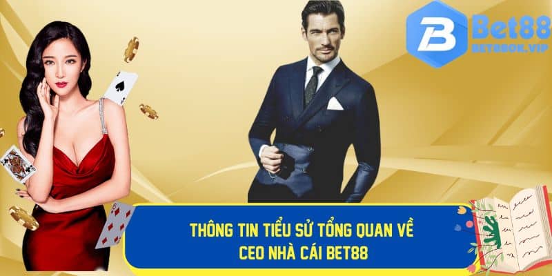 Thông tin tiểu sử tác giá nhà cái Bet88