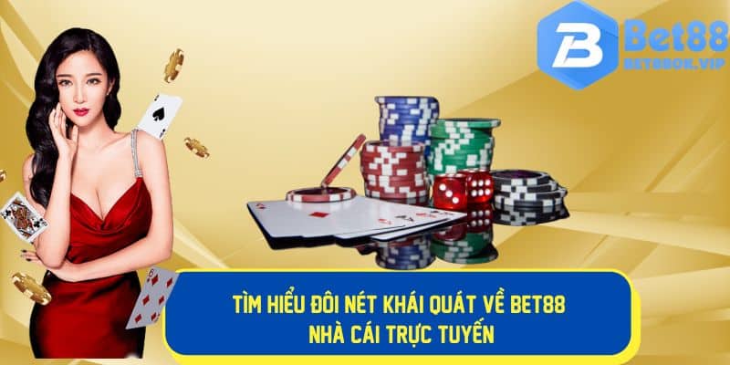 Tổng quan đôi nét về nhà cái Bet88