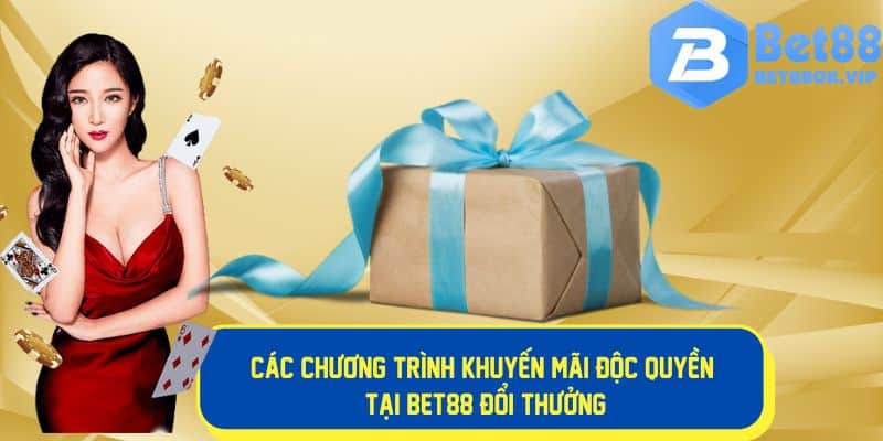 Ưu đãi độc quyền khi tham gia chơi Bet88 đổi thưởng