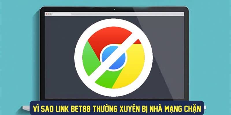 Nguyên nhân vào Bet88 bị nhà mạng chặn