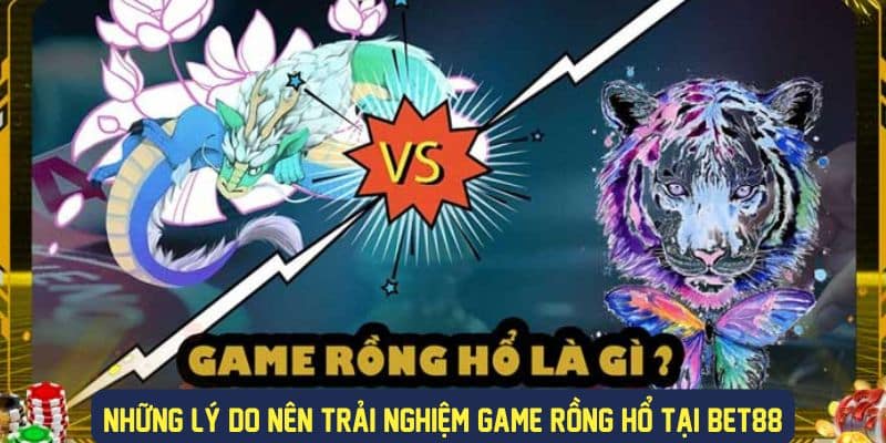 Cách chơi game rồng hổ bet88 cơ bản