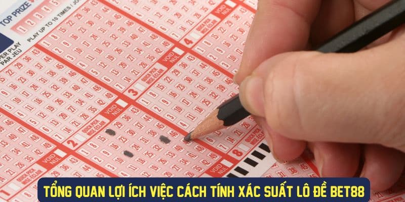 Lợi ích việc cách tính xác suất lô đề