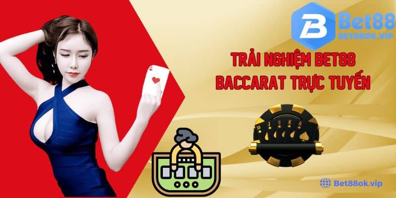 Bet88 Baccarat - Tìm Hiểu Luật Và Cách Chơi Cho Người Mới Bắt Đầu