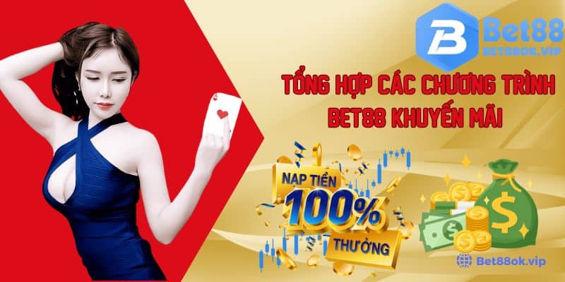 Tổng Hợp Các Chương Trình Bet88 Khuyến Mãi Hot Nhất Được Săn Đón