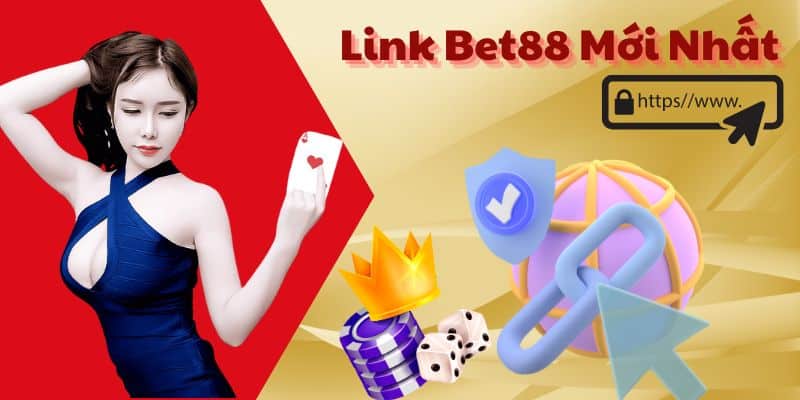 Cập Nhật Link Bet88 Mới Nhất - Những Lưu Ý Khi Đăng Nhập An Toàn