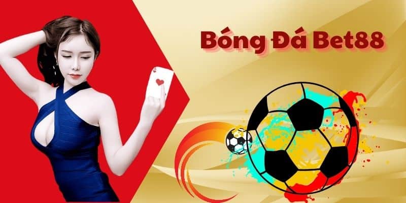 Bóng Đá Bet88 - Trải Nghiệm Cược Bóng Đá Trực Tuyến Cực Hot